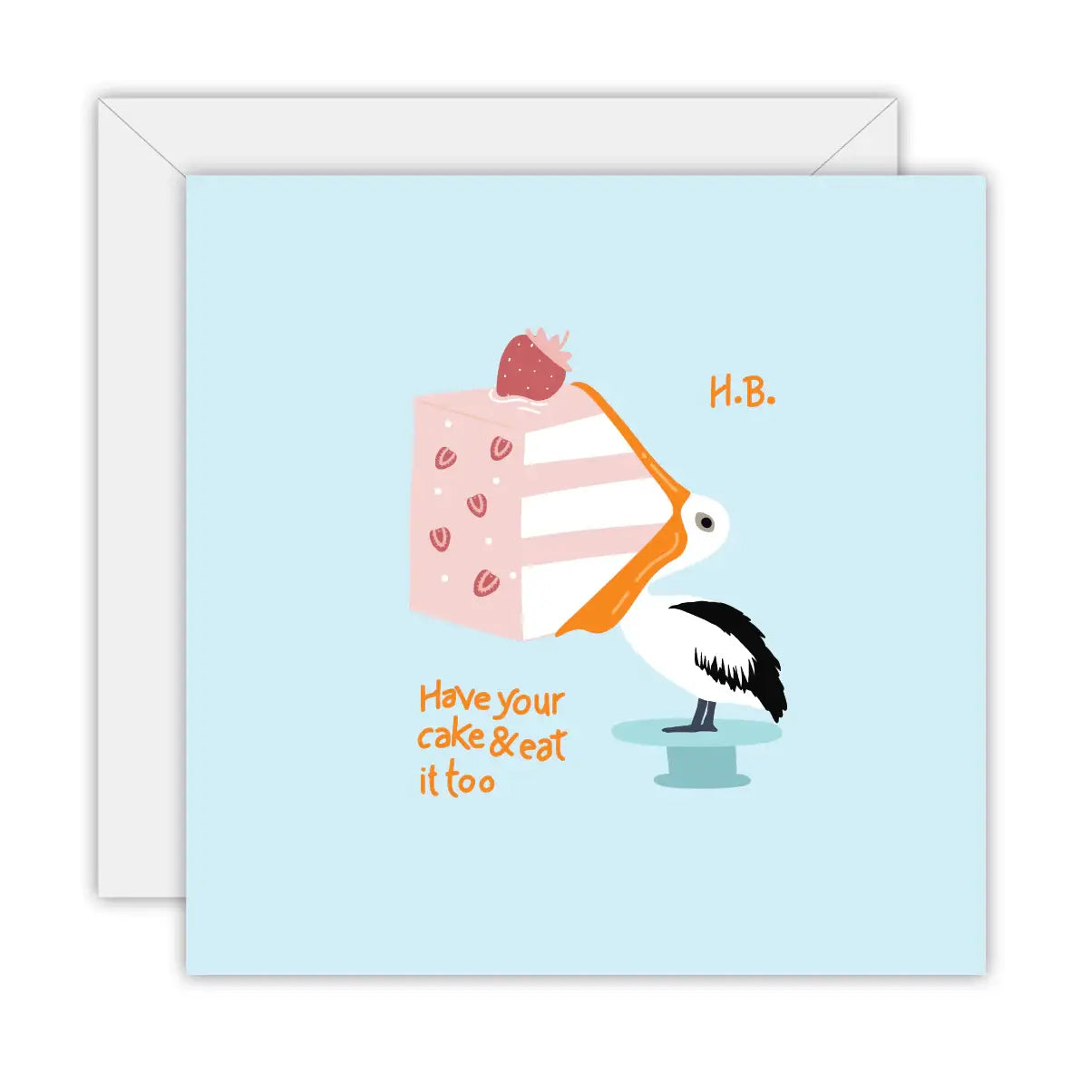 Have Your Cake & Eat It Too - Greeting Card