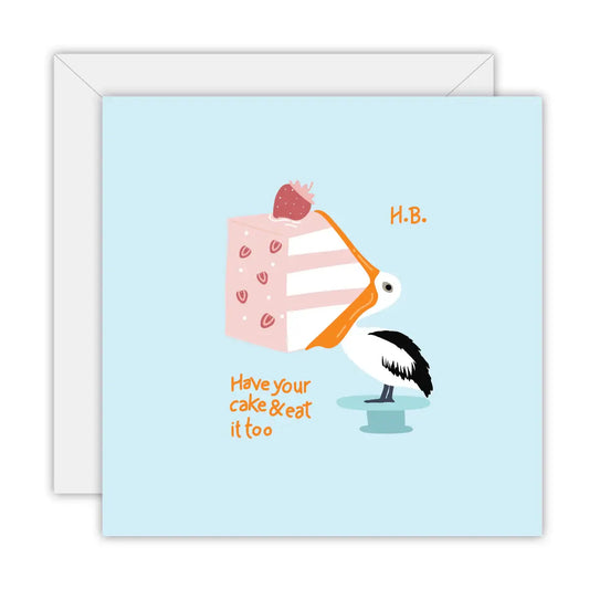 Have Your Cake & Eat It Too - Greeting Card